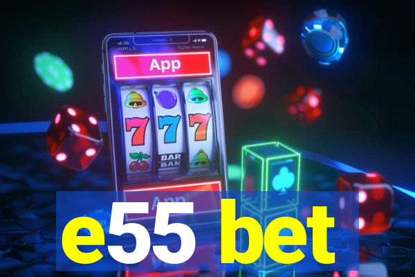 e55 bet